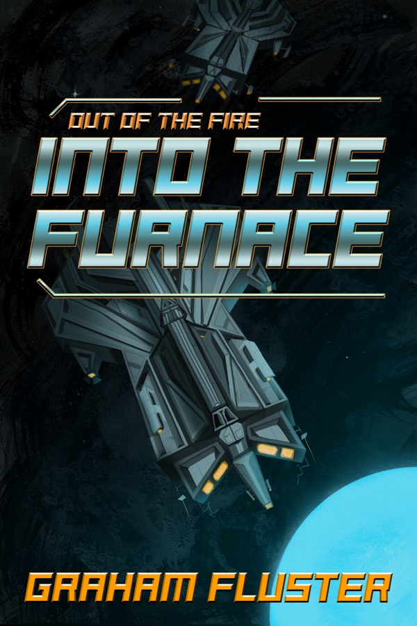 Cover: Out of the Fire, Into the Furnace by Graham Fluster